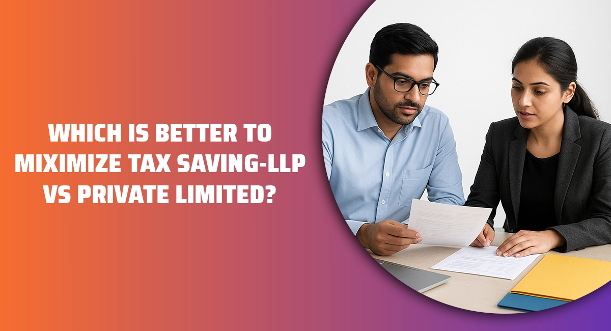 Which Is Better to Miximize Tax Saving-LLP Vs Private Limited .webp